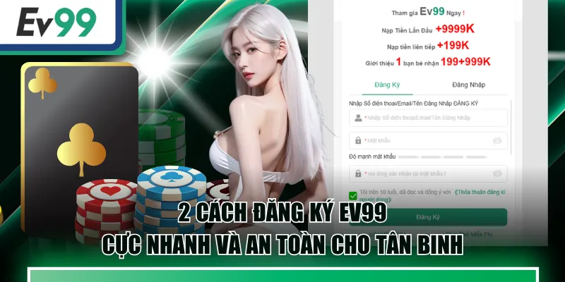 Hướng Dẫn EV99 - Cập Nhật Toàn Bộ Thao Tác Nhanh Chóng
