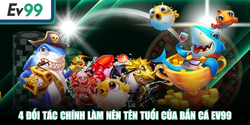 Bắn Cá EV99 - Nơi Mang Đến Trải Nghiệm Thú Vị Nhất
