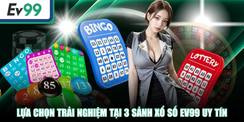 Xổ Số EV99 - Cơ Hội Phát Tài Từ Những Con Số May Mắn