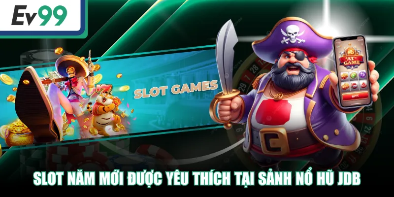 Trải Nghiệm Nổ Hũ JDB - 3 Game Đặc Sắc, Săn Jackpot Hấp Dẫn