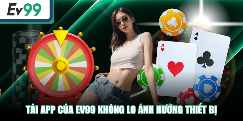 Tải App EV99 Trên Điện Thoại - Đặt Cược Mọi Lúc Mọi Nơi