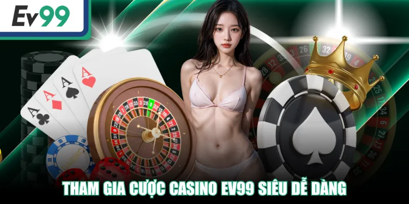 Casino EV99 | Trải Nghiệm Giải Trí Hấp Dẫn Cho Hội Viên