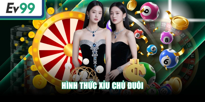 Các Loại Hình Xỉu Chủ Phổ Biến, Dễ Chơi Nhất Cho Người Mới