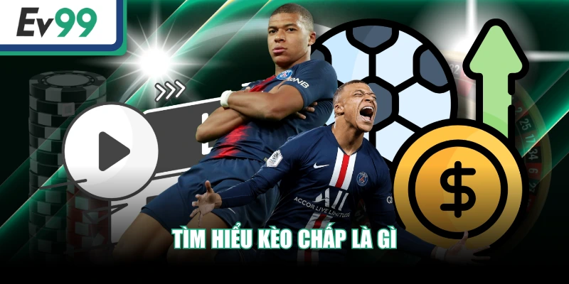 Kèo Chấp Trong Cá Cược Bóng Đá - Cẩm Nang Từ A - Z