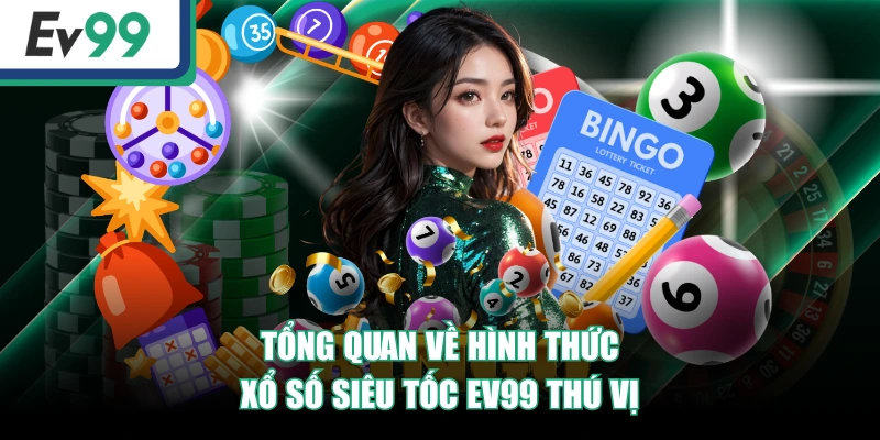 Xổ Số Siêu Tốc EV99: Hướng Dẫn Quy Trình Tham Gia Chi Tiết